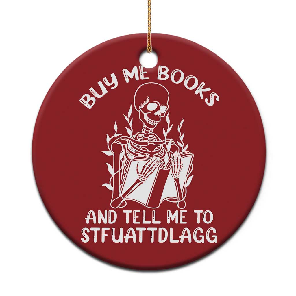 Reading Skeleton Christmas Ornament Buy Me Books And Tell Me To STFUATTDLAGG Funny Smut Reader - Wonder Print Shop