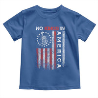 No Kings In America Toddler T Shirt Retro Freedom American Betsy Ross Flag