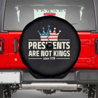 Presidents Are Not Kings Spare Tire Cover Since 1776 American Flag