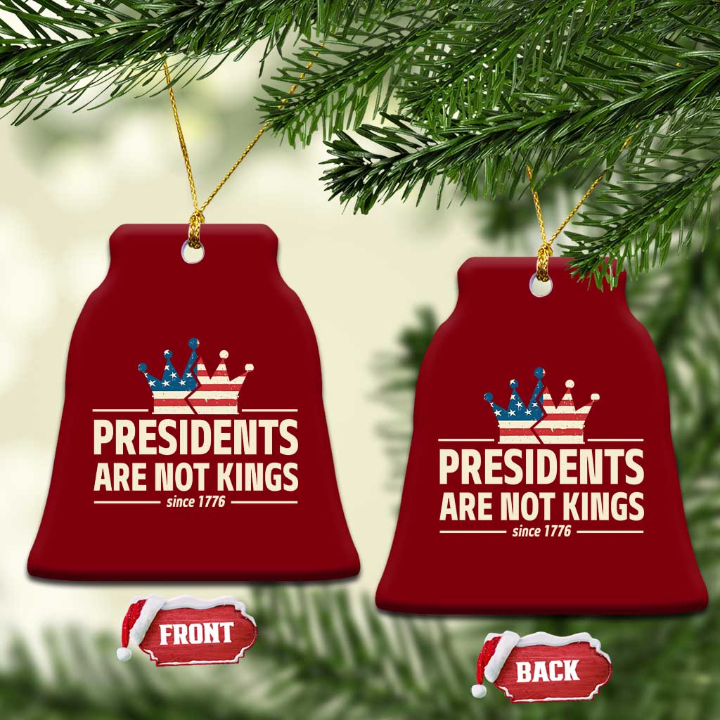 Presidents Are Not Kings Ceramic Ornament Since 1776 American Flag - Wonder Print Shop
