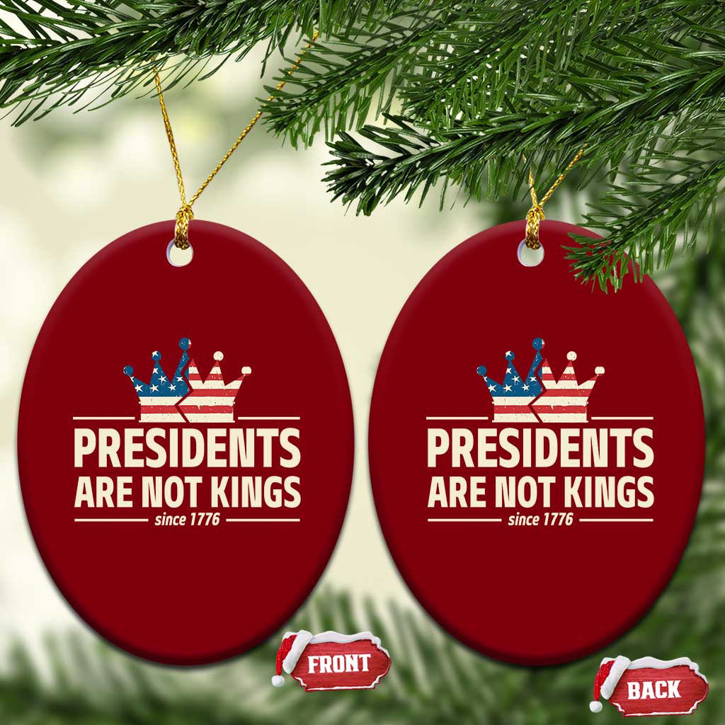 Presidents Are Not Kings Ceramic Ornament Since 1776 American Flag - Wonder Print Shop