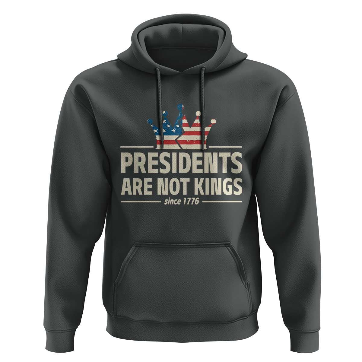 Presidents Are Not Kings Hoodie Since 1776 American Flag