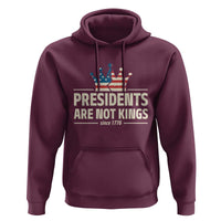 Presidents Are Not Kings Hoodie Since 1776 American Flag