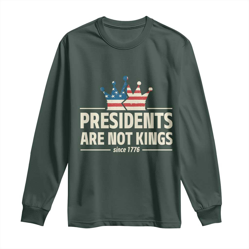 Presidents Are Not Kings Long Sleeve Shirt Since 1776 American Flag