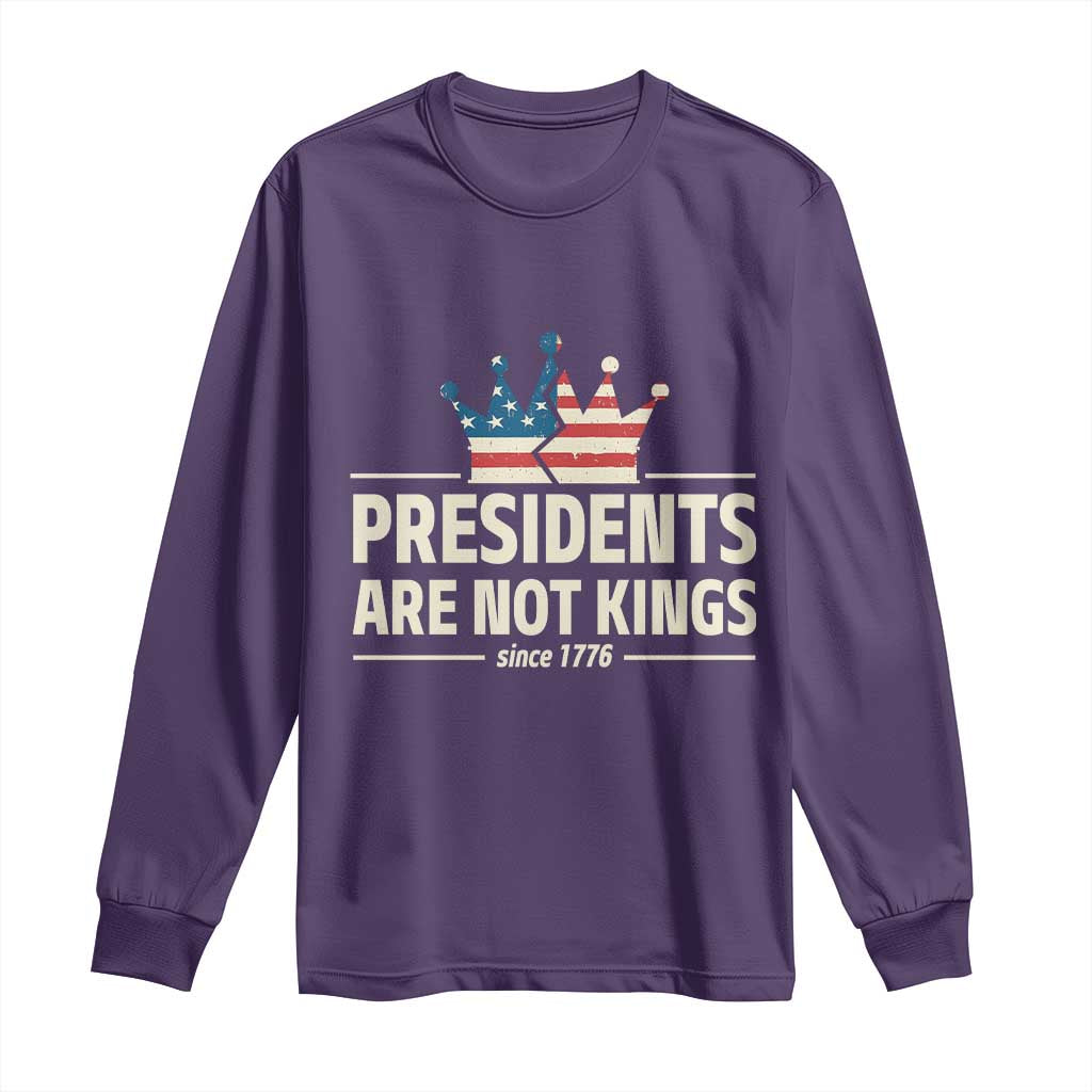 Presidents Are Not Kings Long Sleeve Shirt Since 1776 American Flag