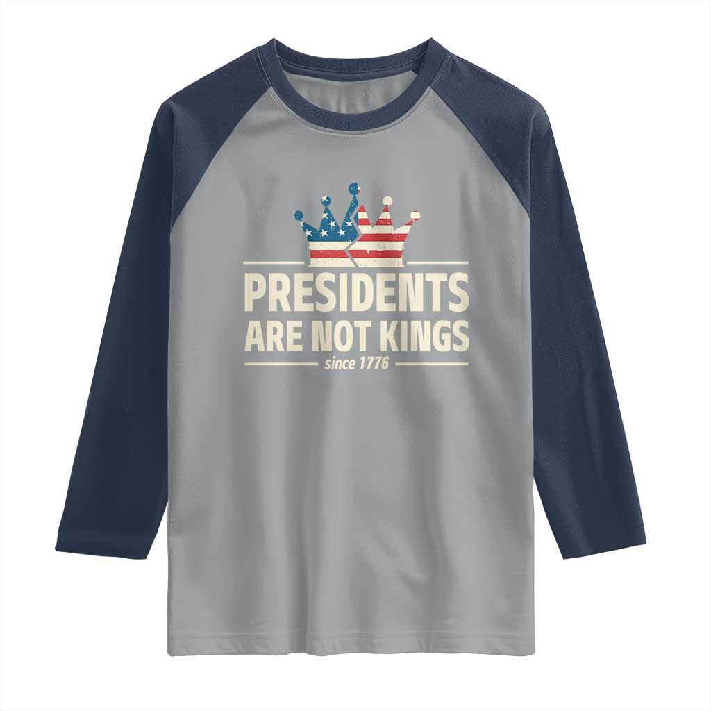 Presidents Are Not Kings Raglan Shirt Since 1776 American Flag
