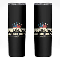 Presidents Are Not Kings Skinny Tumbler Since 1776 American Flag