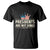 Presidents Are Not Kings T Shirt Since 1776 American Flag