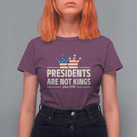 Presidents Are Not Kings T Shirt For Women Since 1776 American Flag