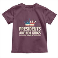 Presidents Are Not Kings Toddler T Shirt Since 1776 American Flag