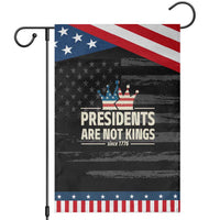 Presidents Are Not Kings Garden Flag Since 1776 American Flag