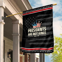 Presidents Are Not Kings Garden Flag Since 1776 American Flag