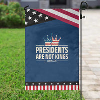 Presidents Are Not Kings Garden Flag Since 1776 American Flag