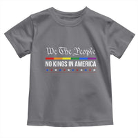 No Kings In America Toddler T Shirt We The People