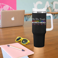 No Kings In America Tumbler With Handle We The People