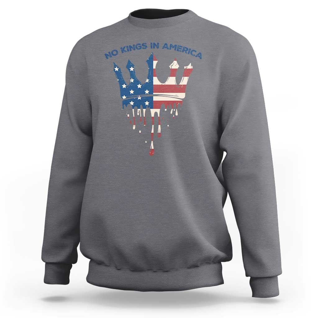 No Kings In America Sweatshirt Dripping Crown