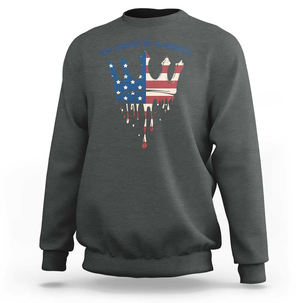 No Kings In America Sweatshirt Dripping Crown