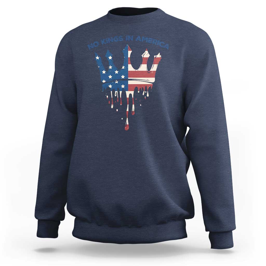 No Kings In America Sweatshirt Dripping Crown