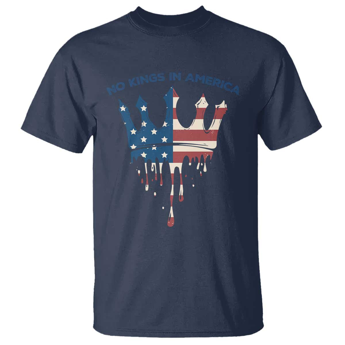 No Kings In America T Shirt Dripping Crown