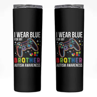 Autism Awareness Gamer Skinny Tumbler I Wear Blue for My Brother Video Game Family Support