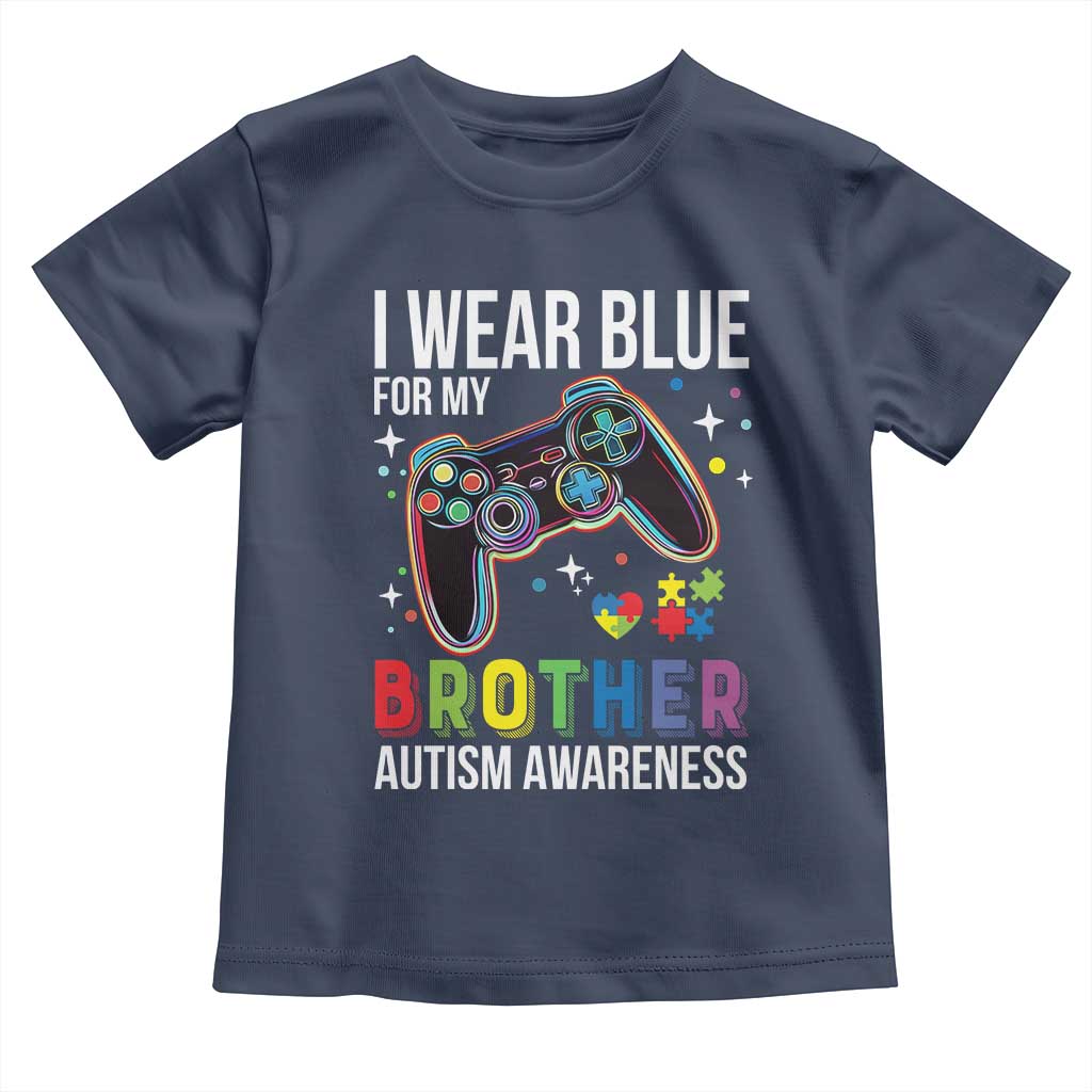 Autism Awareness Gamer Toddler T Shirt I Wear Blue for My Brother Video Game Family Support