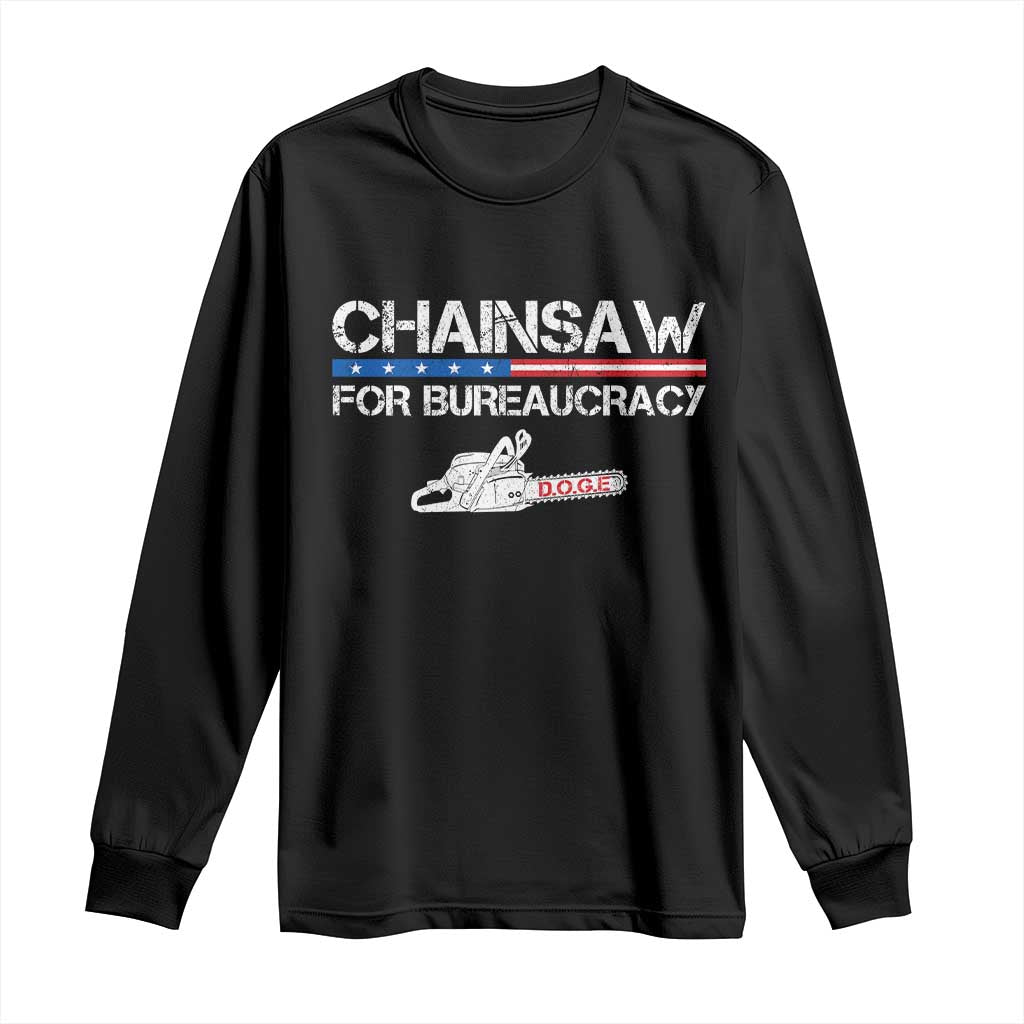 Chainsaw For Bureaucracy Long Sleeve Shirt DOGE Department Of Government