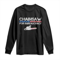 Chainsaw For Bureaucracy Long Sleeve Shirt DOGE Department Of Government