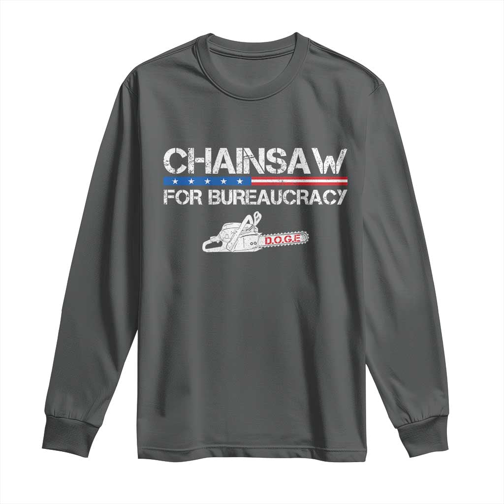 Chainsaw For Bureaucracy Long Sleeve Shirt DOGE Department Of Government