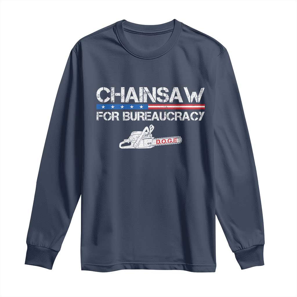 Chainsaw For Bureaucracy Long Sleeve Shirt DOGE Department Of Government