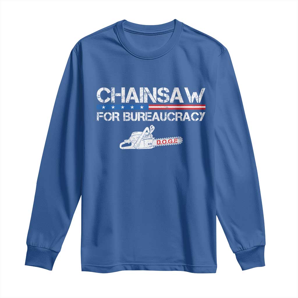 Chainsaw For Bureaucracy Long Sleeve Shirt DOGE Department Of Government