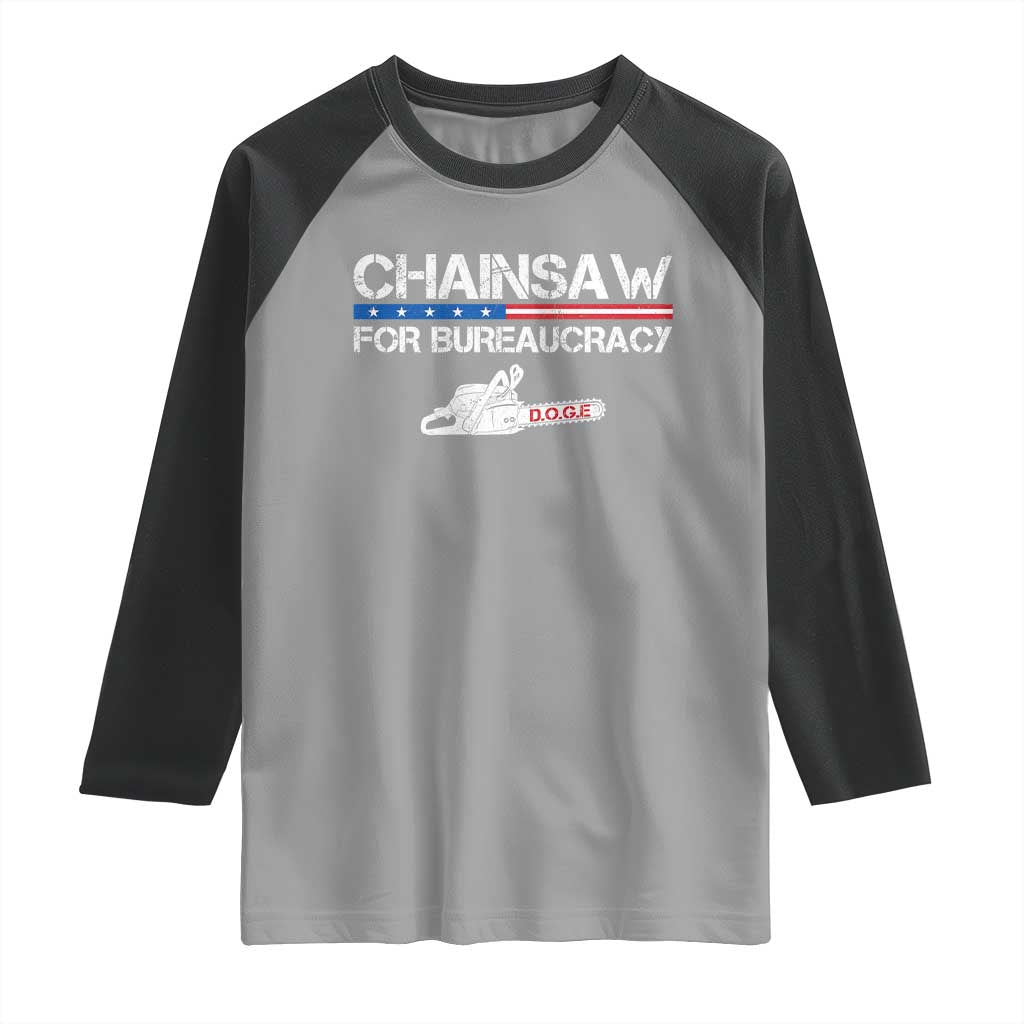 Chainsaw For Bureaucracy Raglan Shirt DOGE Department Of Government