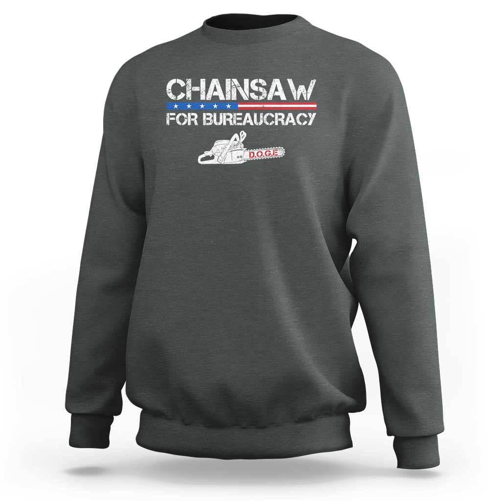 Chainsaw For Bureaucracy Sweatshirt DOGE Department Of Government