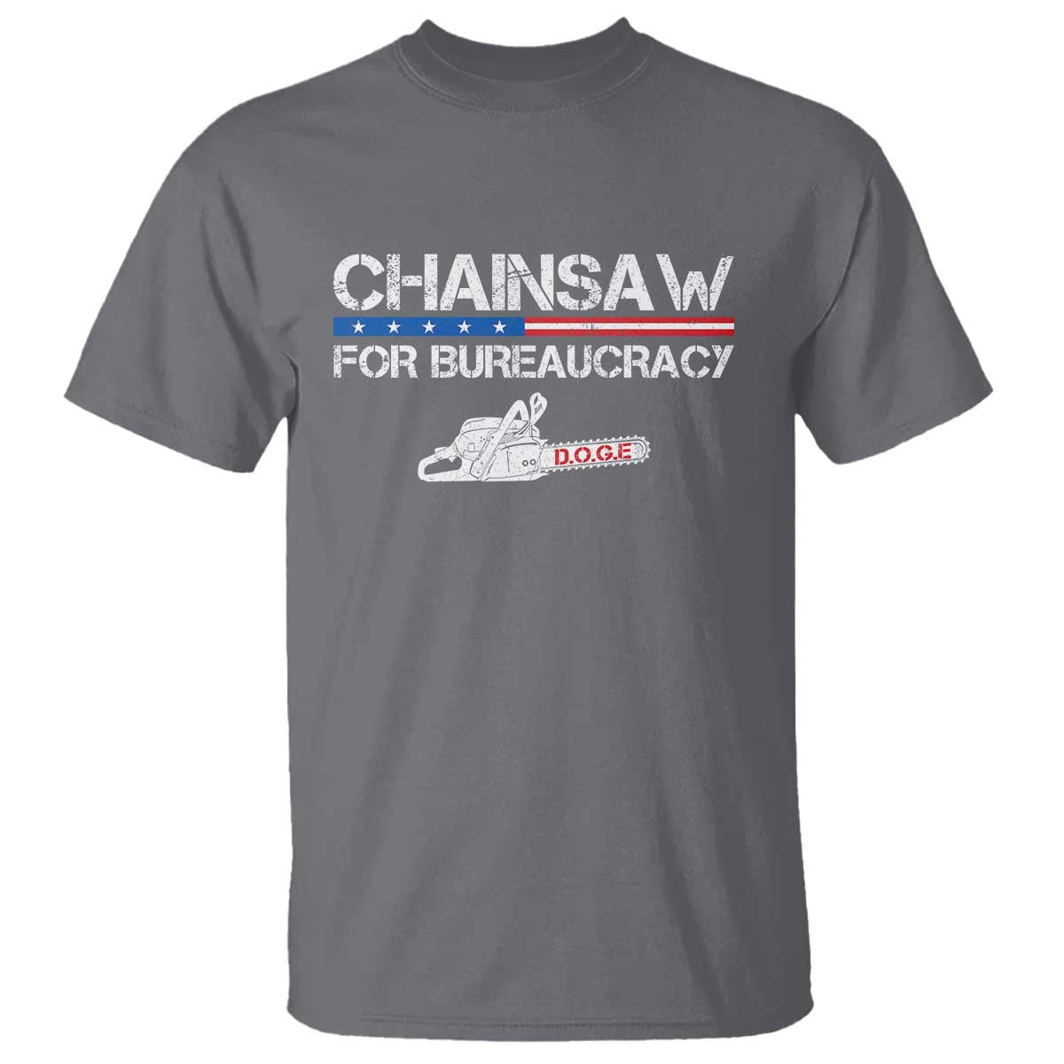 Chainsaw For Bureaucracy T Shirt DOGE Department Of Government