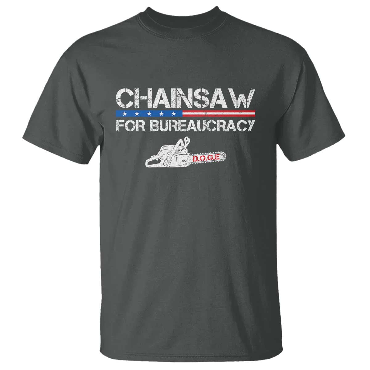 Chainsaw For Bureaucracy T Shirt DOGE Department Of Government