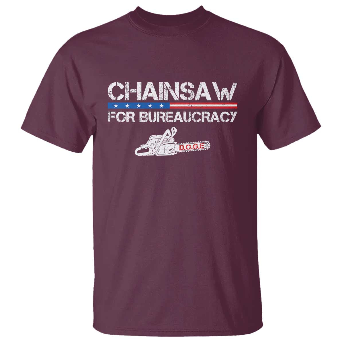 Chainsaw For Bureaucracy T Shirt DOGE Department Of Government