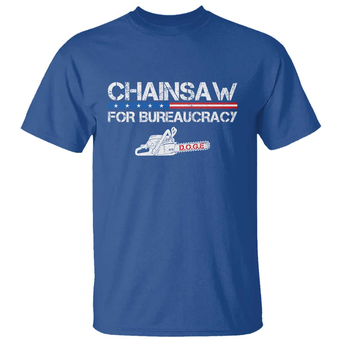 Chainsaw For Bureaucracy T Shirt DOGE Department Of Government