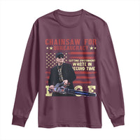 Chainsaw For Bureaucracy Long Sleeve Shirt Cutting Government Waste In Record Time DOGE