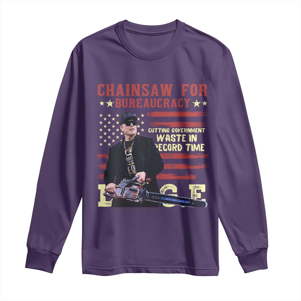 Chainsaw For Bureaucracy Long Sleeve Shirt Cutting Government Waste In Record Time DOGE
