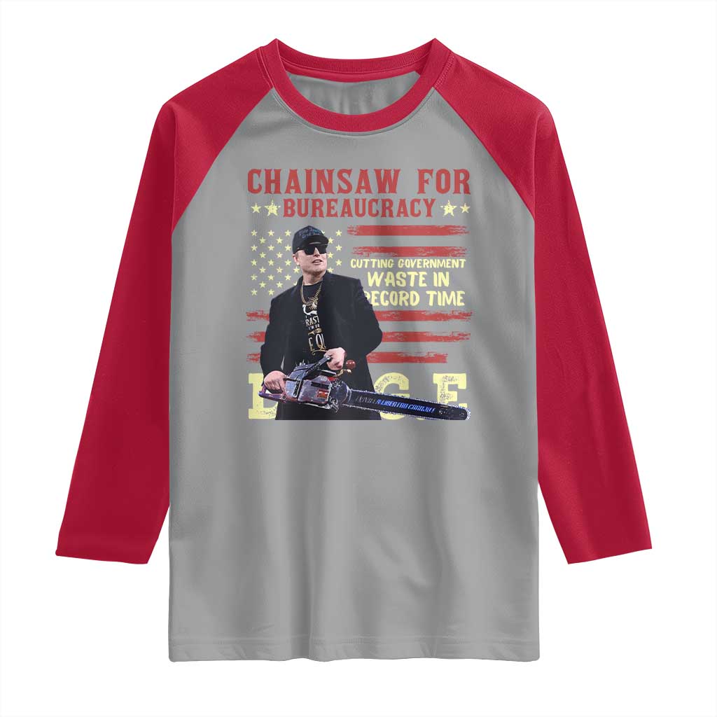 Chainsaw For Bureaucracy Raglan Shirt Cutting Government Waste In Record Time DOGE