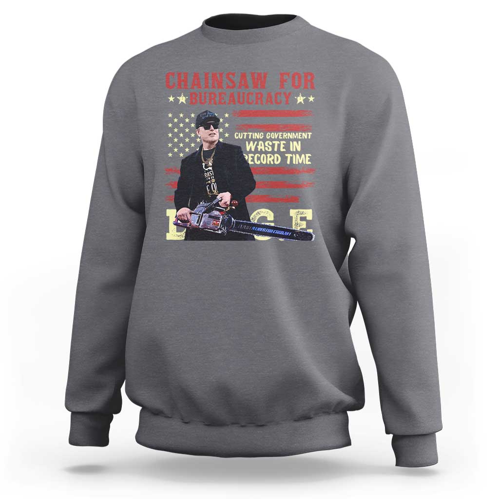 Chainsaw For Bureaucracy Sweatshirt Cutting Government Waste In Record Time DOGE