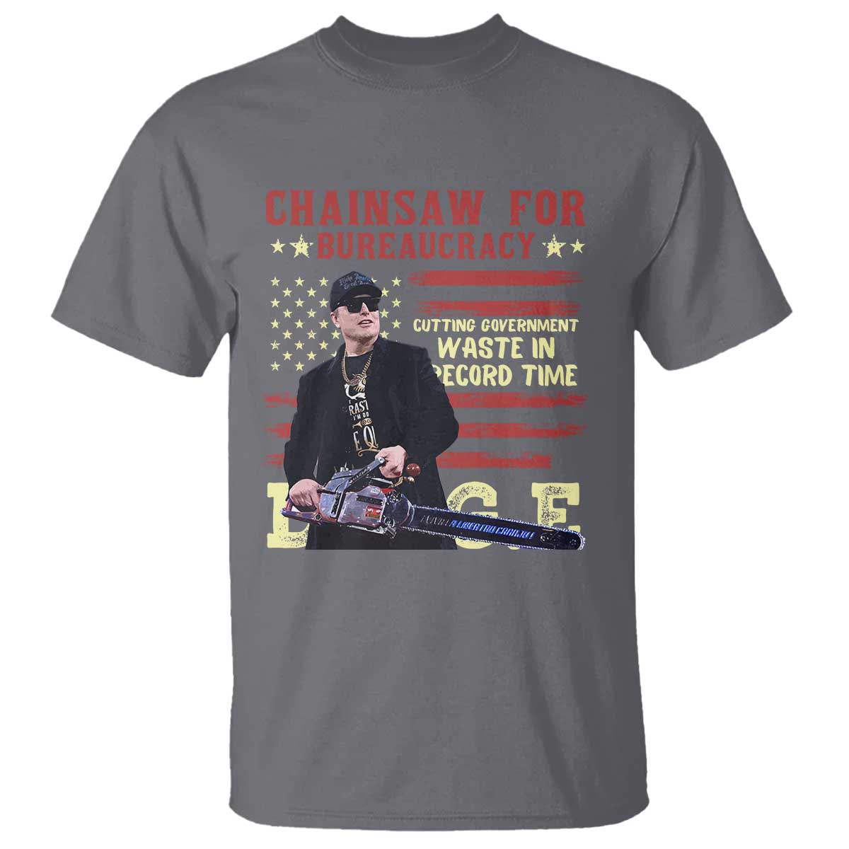 Chainsaw For Bureaucracy T Shirt Cutting Government Waste In Record Time DOGE