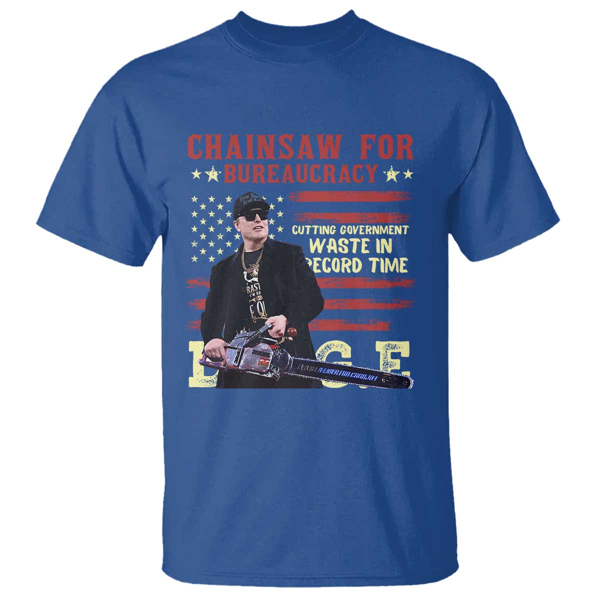 Chainsaw For Bureaucracy T Shirt Cutting Government Waste In Record Time DOGE