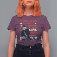 Chainsaw For Bureaucracy T Shirt For Women Cutting Government Waste In Record Time DOGE