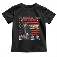 Chainsaw For Bureaucracy Toddler T Shirt Cutting Government Waste In Record Time DOGE