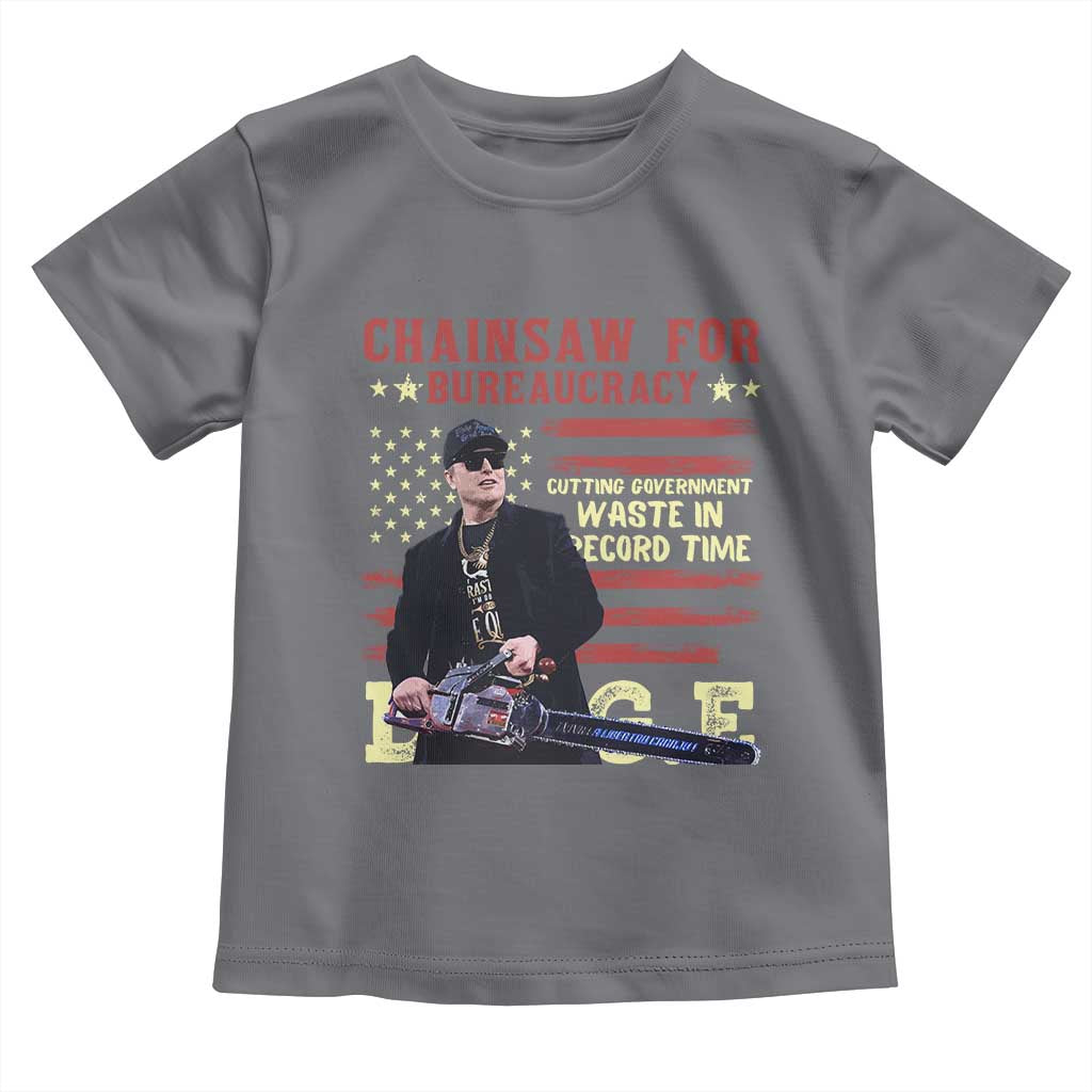 Chainsaw For Bureaucracy Toddler T Shirt Cutting Government Waste In Record Time DOGE