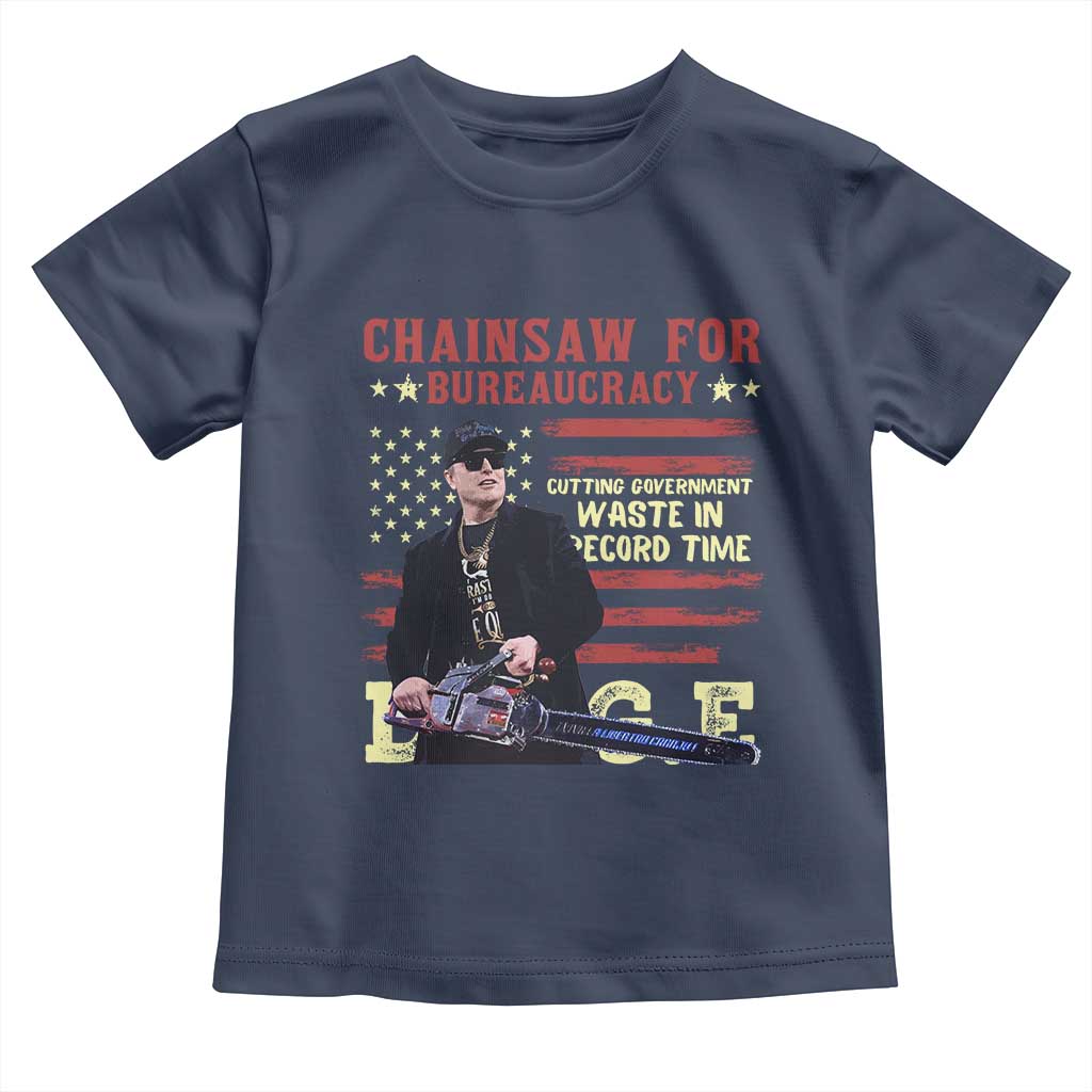 Chainsaw For Bureaucracy Toddler T Shirt Cutting Government Waste In Record Time DOGE