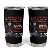 Chainsaw For Bureaucracy Tumbler Cup Cutting Government Waste In Record Time DOGE