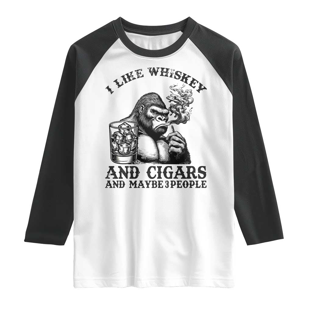I Like Whiskey and Cigars and Maybe 3 People Raglan Shirt Funny Bigfoot Drinking and Cigarette Anti-Social Humor