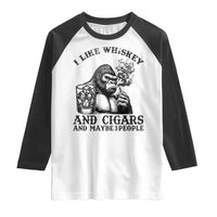 I Like Whiskey and Cigars and Maybe 3 People Raglan Shirt Funny Bigfoot Drinking and Cigarette Anti-Social Humor