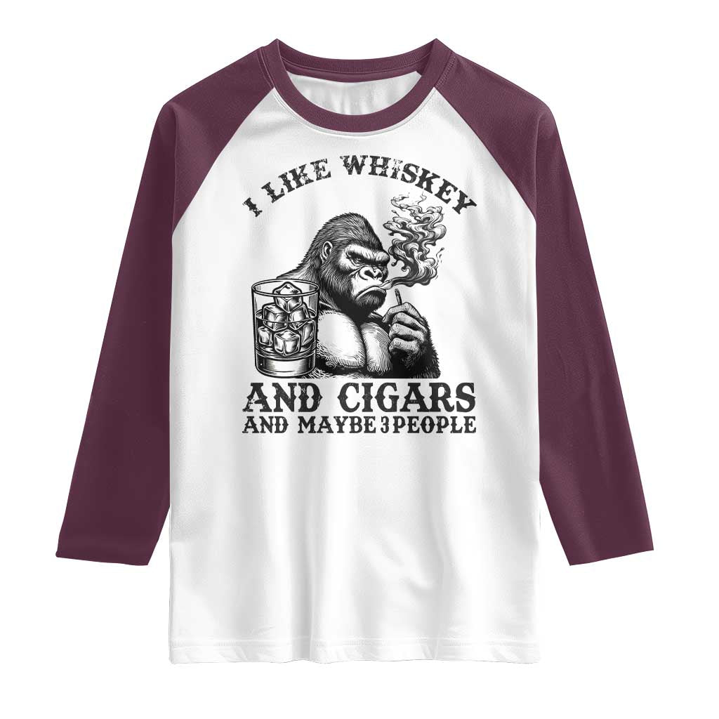 I Like Whiskey and Cigars and Maybe 3 People Raglan Shirt Funny Bigfoot Drinking and Cigarette Anti-Social Humor